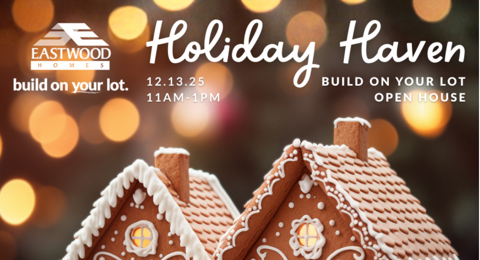 Holiday Haven | Build On Your Lot Open House | Elon, NC